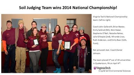 Crop & Soil Environmental Sciences Soil Judging Team wins 2014 National Championship! Virginia Techs National Championship team: (left to right) Coach.