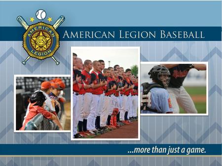 Our History A winning tradition since 1925 Over 10 million players have played American Legion Baseball Over half of professional baseball players played.