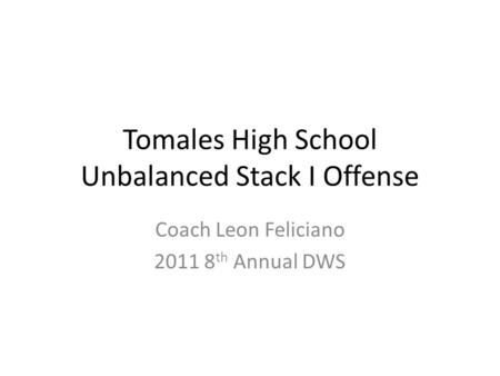 Tomales High School Unbalanced Stack I Offense