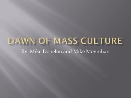 By: Mike Donelon and Mike Moynihan. A popular slogan that workers had back then was Eight hours for work, eight hours for rest, and eight hours for what.