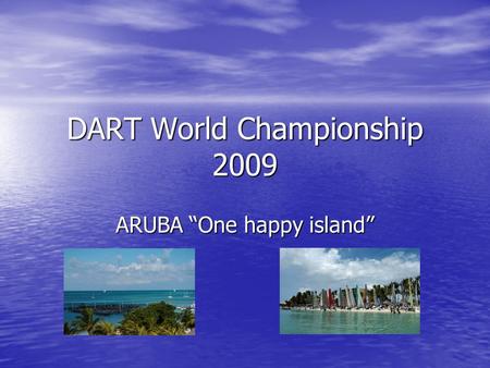 DART World Championship 2009 ARUBA One happy island.