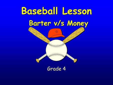 Baseball Lesson Barter v/s Money