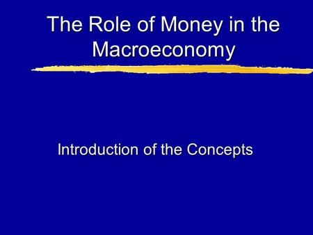 The Role of Money in the Macroeconomy