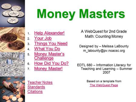 Money Masters 1. Help Alexander! Help Alexander! Help Alexander! 2. Your Job Your Job Your Job 3. Things You Need Things You Need Things You Need 4. What.