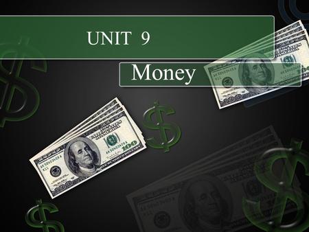 UNIT 9 Money.