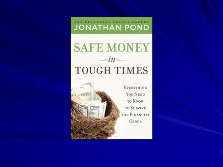 AAII Making the Most of Your Money May 16, 2009 Jonathan Pond AAII Making the Most of Your Money May 16, 2009 Jonathan Pond.