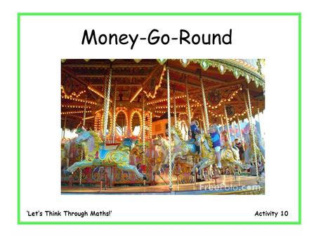 Lets Think Through Maths! Activity 10 Money-Go-Round.