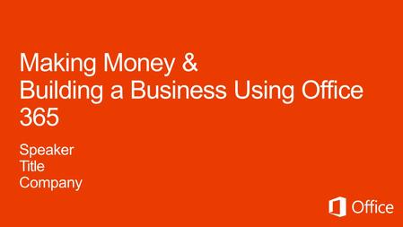 Discover the opportunities with selling the cloud Partner economics in selling Office 365 to SMBs Build a strong Office 365 business Best practices for.