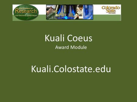 Kuali Coeus Award Module Kuali.Colostate.edu