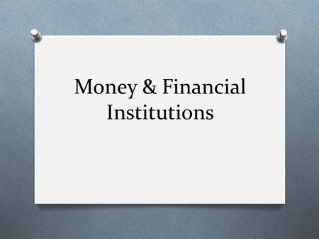 Money & Financial Institutions