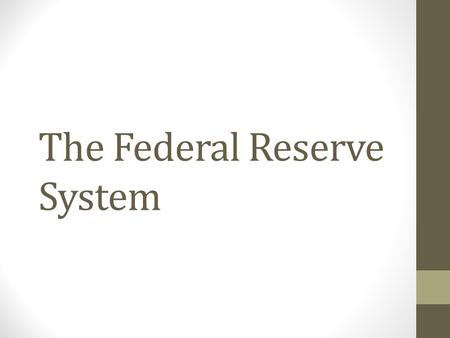 The Federal Reserve System