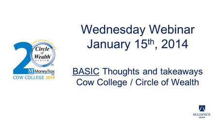 Wednesday Webinar January 15th, 2014 BASIC Thoughts and takeaways