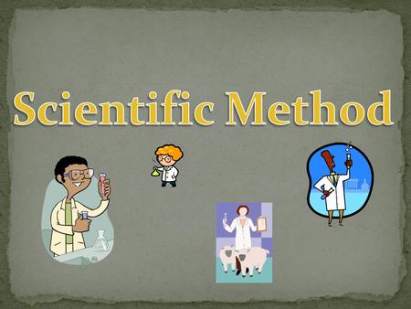 Scientific Method.