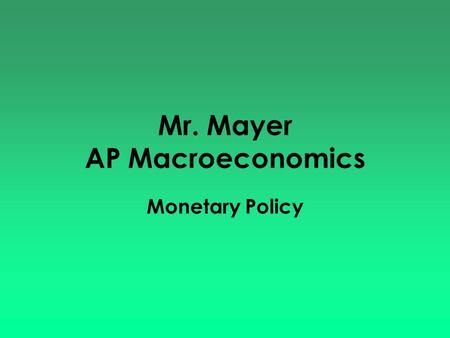 Mr. Mayer AP Macroeconomics