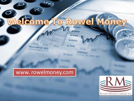 Www. rowelmoney.com. AN ISO 9001 : 2000 Certified Company.