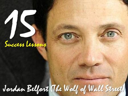 Jordan Belfort (The Wolf of Wall Street)