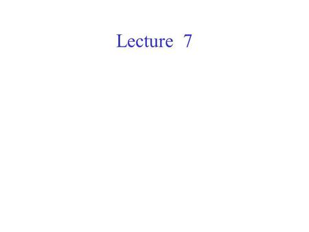 Lecture 7. Network Flows We consider a network with directed edges. Every edge has a capacity. If there is an edge from i to j, there is an edge from.