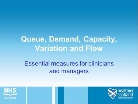 Queue, Demand, Capacity, Variation and Flow