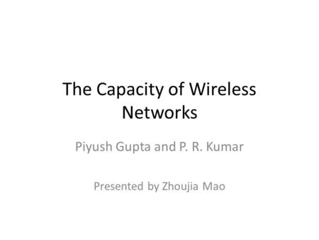 The Capacity of Wireless Networks