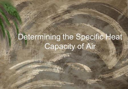 Determining the Specific Heat Capacity of Air