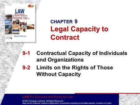 LAW for Business and Personal Use © 2012 Cengage Learning. All Rights Reserved. May not be scanned, copied or duplicated, or posted to a publicly accessible.