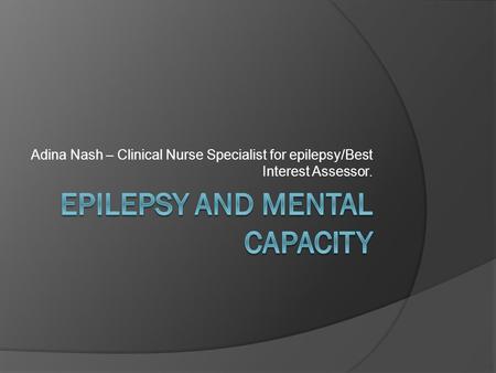 Epilepsy and Mental capacity