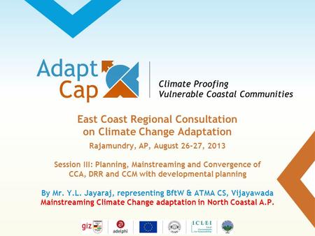 Dokumentation Ergebnisse 29./30 August 2006 / Folie 1 Folie 1 East Coast Regional Consultation on Climate Change Adaptation Rajamundry, AP, August 26-27,