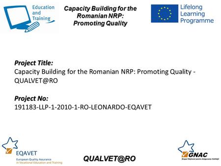 Capacity Building for the Romanian NRP: Promoting Quality Project Title: Capacity Building for the Romanian NRP: Promoting Quality -