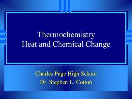 Thermochemistry Heat and Chemical Change