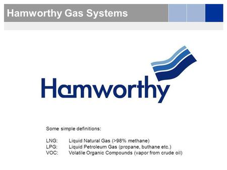 Hamworthy Gas Systems Some simple definitions: