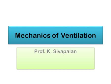 Mechanics of Ventilation