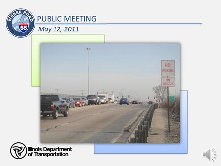 PUBLIC MEETING May 12, 2011 P U B L I C I N V O L V E M E N T Project Status PHASE III Construction PHASE II Contract Plan Preparation & Land Acquisition.