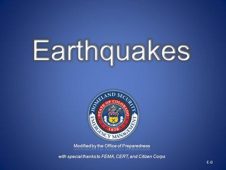 E-0. The sudden slipping or movement of portions of the Earths crust against one another –Caused by a sudden release of stresses –Usually less than 25.