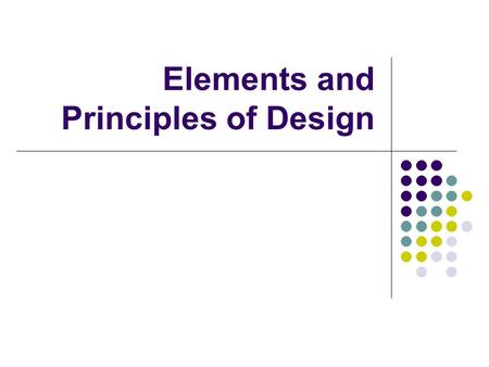 Elements and Principles of Design. Vertical Line Perpendicular to the line of horizon; upright; going from floor to ceiling This room is great when explaining.