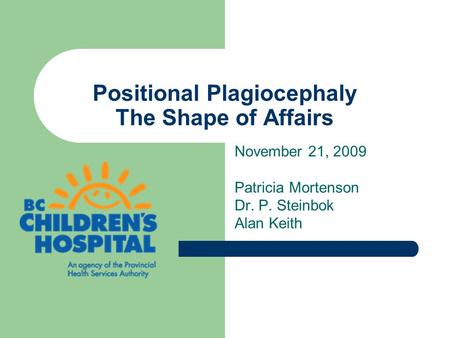 Positional Plagiocephaly The Shape of Affairs