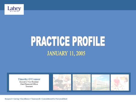 Timothy OConnor Executive Vice President Chief Financial Officer Treasurer Respect Caring Excellence Teamwork Commitment to Personal Best.