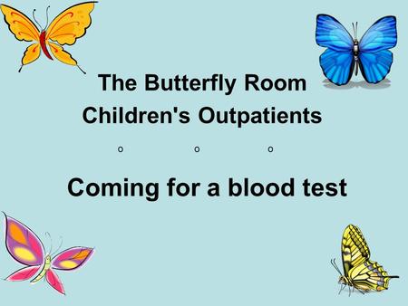 The Butterfly Room Children's Outpatients