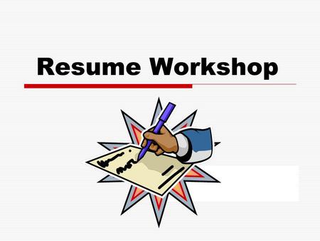 Resume Workshop.