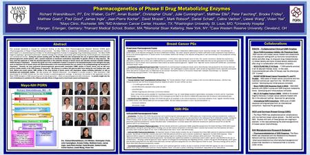 Pharmacogenetics of Phase II Drug Metabolizing Enzymes Richard Weinshilboum, PI 1, Eric Wieben, Co-PI 1, Aman Buzdar 2, Christopher Chute 1, Julie Cunningham.