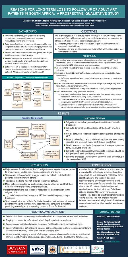 REASONS FOR LONG-TERM LOSS TO FOLLOW UP OF ADULT ART PATIENTS IN SOUTH AFRICA: A PROSPECTIVE, QUALITATIVE STUDY METHODS RESULTS POLICY RECOMMENDATIONS.