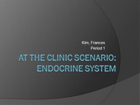 At the Clinic Scenario: Endocrine System