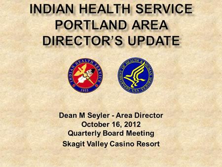 Indian Health Service Portland Area Director’s Update