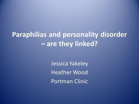 Paraphilias and personality disorder – are they linked?