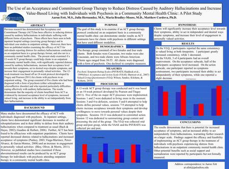 The Use of an Acceptance and Commitment Group Therapy to Reduce Distress Caused by Auditory Hallucinations and Increase Value-Based Living with Individuals.