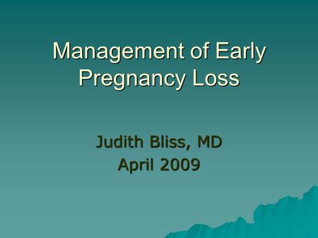 Management of Early Pregnancy Loss