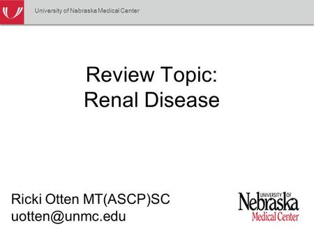 Review Topic: Renal Disease