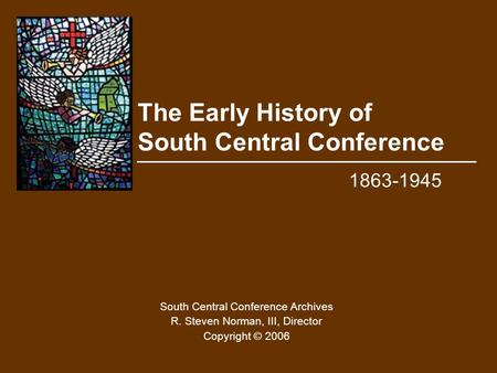 The Early History of South Central Conference