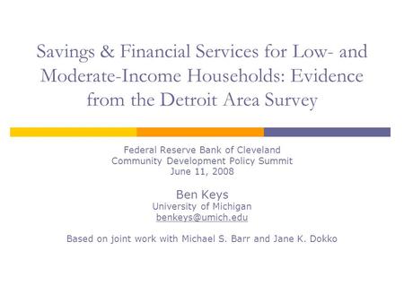 Savings & Financial Services for Low- and Moderate-Income Households: Evidence from the Detroit Area Survey Federal Reserve Bank of Cleveland Community.