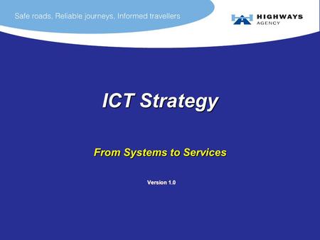 ICT Strategy From Systems to Services Version 1.0 Version 1.0.