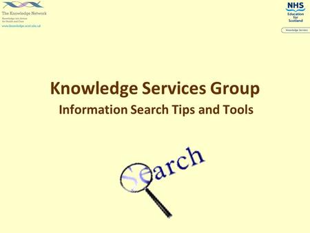 Knowledge Services Group Information Search Tips and Tools.